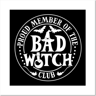 Proud member of the Bad Witch Club Posters and Art